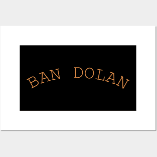 BAN DOLAN Posters and Art